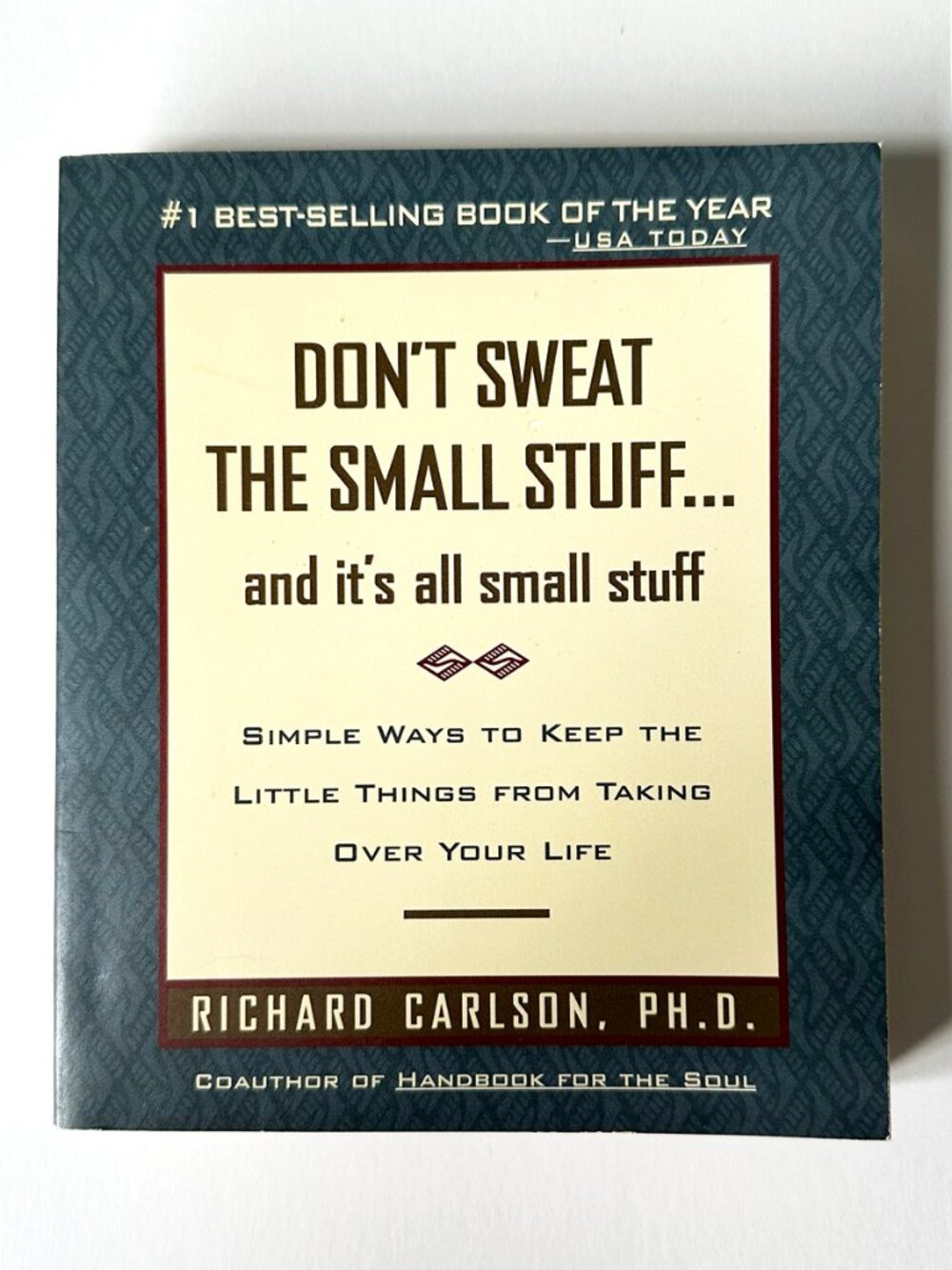 Don't Sweat the Small Stuff & It's All Small Stuff Richard Carlson Book 1997